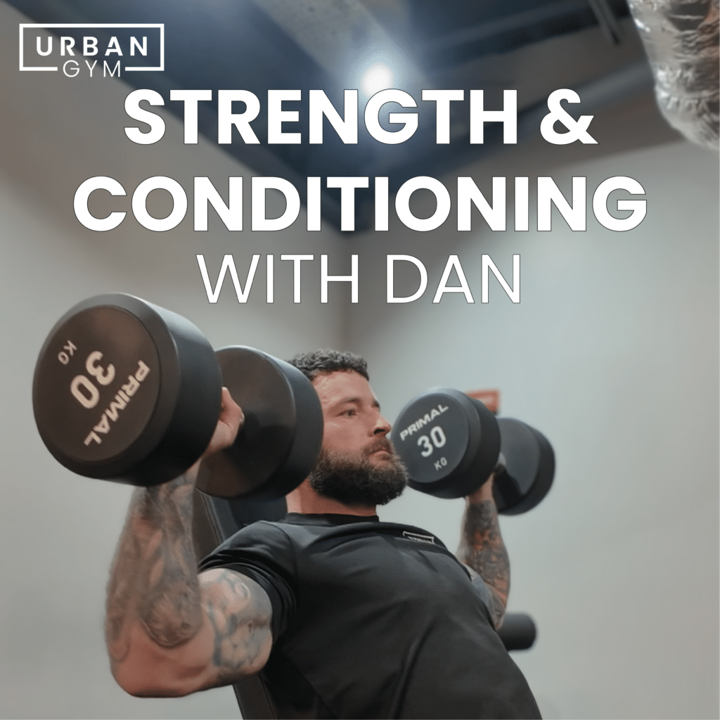 STRENGTH & CONDITIONING WITH DAN
